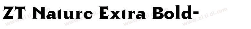 ZT Nature Extra Bold字体转换 ZT Nature Extra Bold字体转换